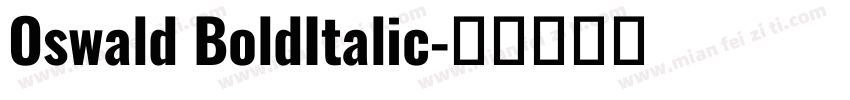 Oswald BoldItalic字体转换